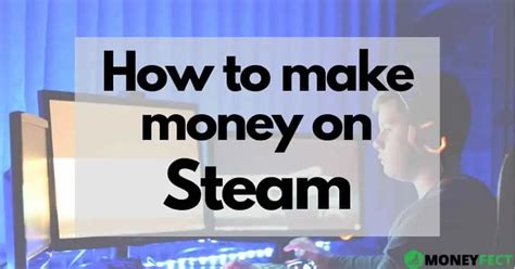 How to make money on Steam in 2021 [6 legitimate ways].